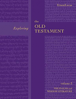 Exploring the Old Testament ( Vol. 3) : Psalms and wisdom literature