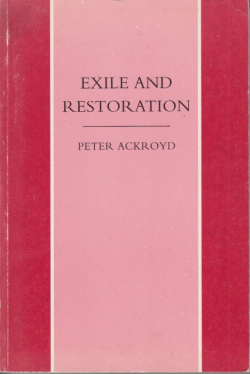 Exile and Restoration: Study of Hebrew Thought in the Sixth Century B.C.